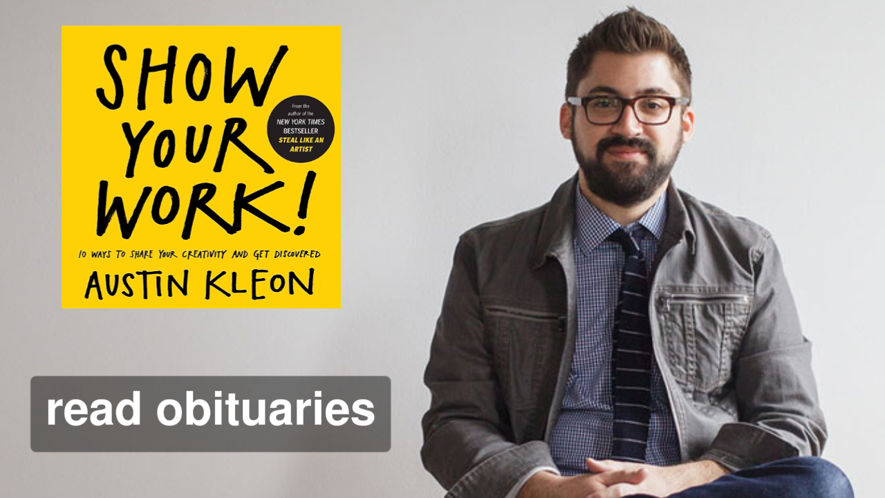 contemplating death, Austin Kleon